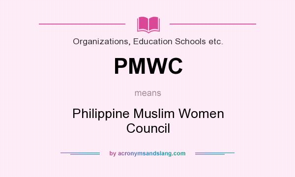 What does PMWC mean? It stands for Philippine Muslim Women Council