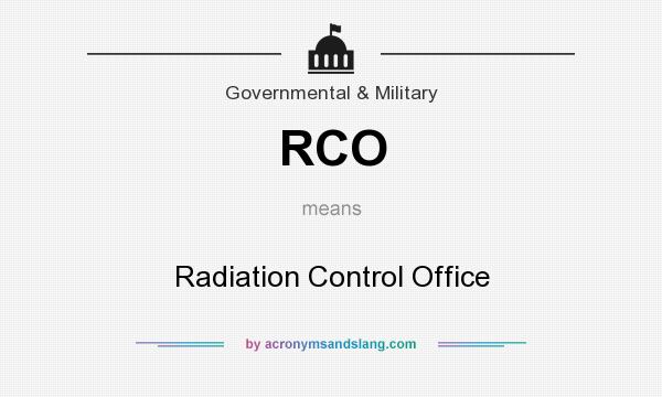 What does RCO mean? It stands for Radiation Control Office