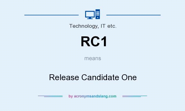 What does RC1 mean? It stands for Release Candidate One