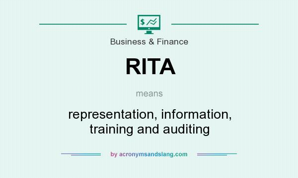 What does RITA mean? It stands for representation, information, training and auditing