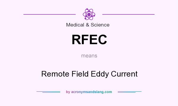 What does RFEC mean? It stands for Remote Field Eddy Current