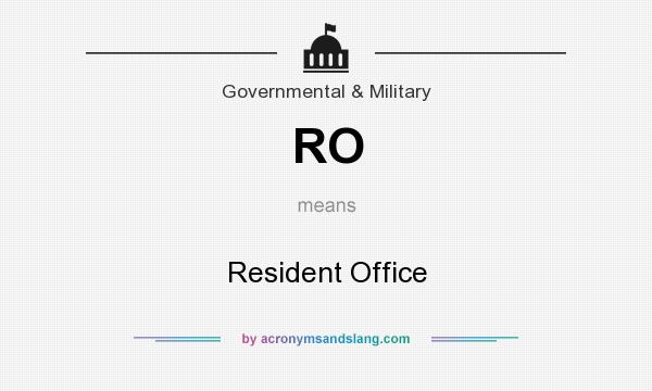 What does RO mean? It stands for Resident Office