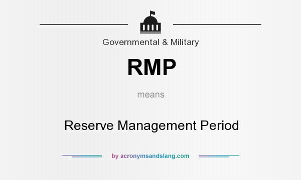 What does RMP mean? It stands for Reserve Management Period