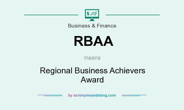 What does RBAA mean? It stands for Regional Business Achievers Award