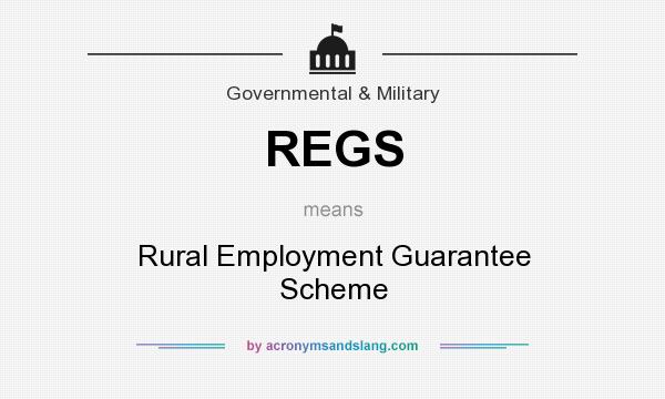 What does REGS mean? It stands for Rural Employment Guarantee Scheme