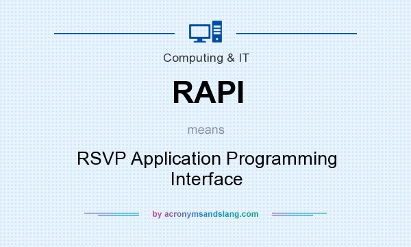 What does RAPI mean? It stands for RSVP Application Programming Interface