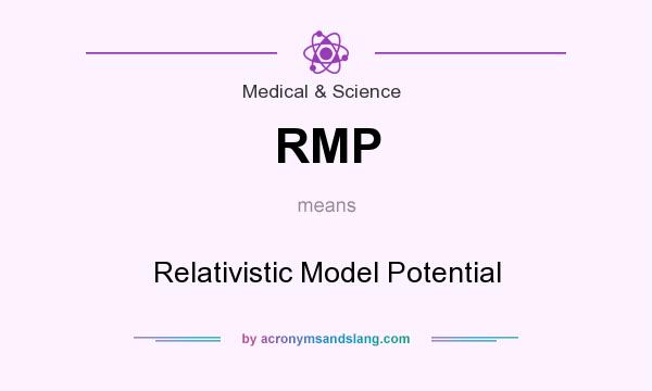 What does RMP mean? It stands for Relativistic Model Potential