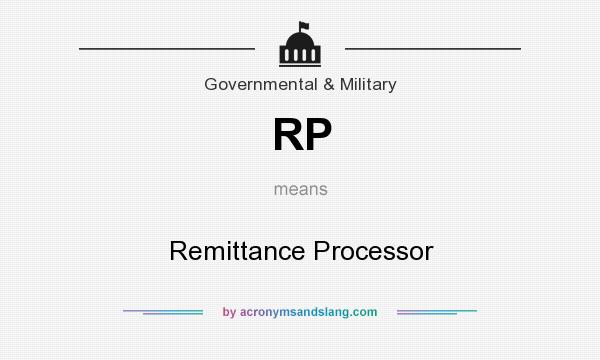 What does RP mean? It stands for Remittance Processor