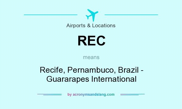 What does REC mean? It stands for Recife, Pernambuco, Brazil - Guararapes International
