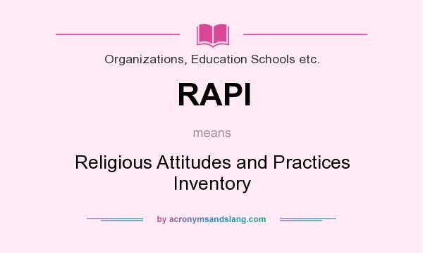 What does RAPI mean? It stands for Religious Attitudes and Practices Inventory