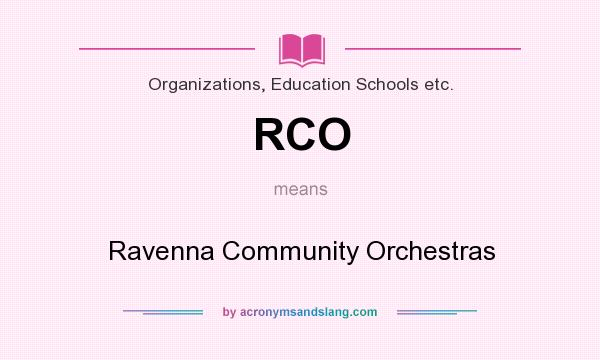 What does RCO mean? It stands for Ravenna Community Orchestras