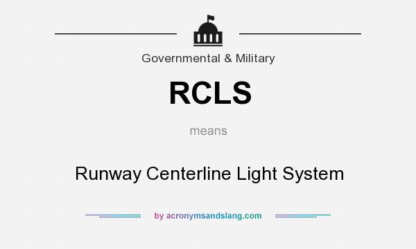 What does RCLS mean? It stands for Runway Centerline Light System