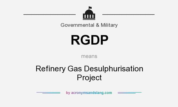 What does RGDP mean? It stands for Refinery Gas Desulphurisation Project