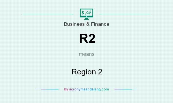 What does R2 mean? It stands for Region 2