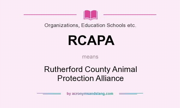 What does RCAPA mean? It stands for Rutherford County Animal Protection Alliance