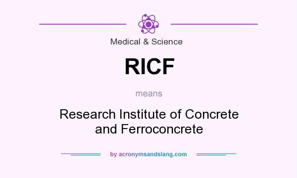 What does RICF mean? It stands for Research Institute of Concrete and Ferroconcrete