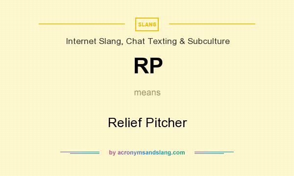 What does RP mean? It stands for Relief Pitcher