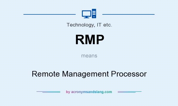 What does RMP mean? It stands for Remote Management Processor