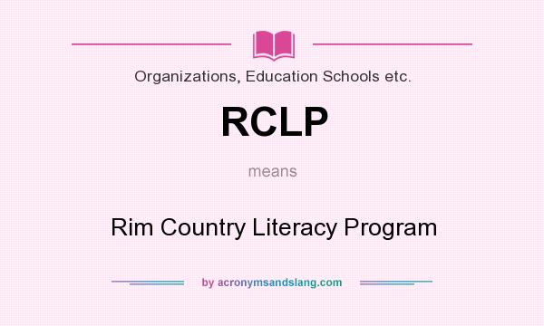 What does RCLP mean? It stands for Rim Country Literacy Program