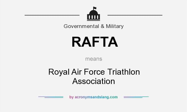 What does RAFTA mean? It stands for Royal Air Force Triathlon Association