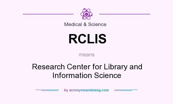 What does RCLIS mean? It stands for Research Center for Library and Information Science