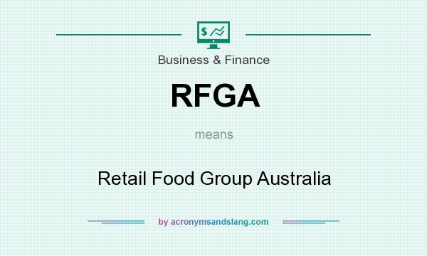 What does RFGA mean? It stands for Retail Food Group Australia