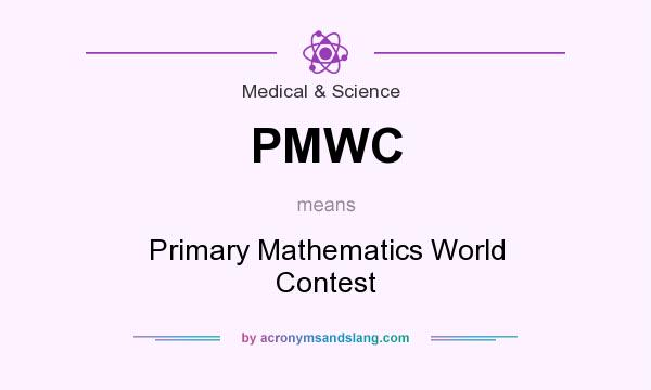 What does PMWC mean? It stands for Primary Mathematics World Contest