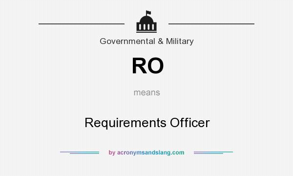 What does RO mean? It stands for Requirements Officer