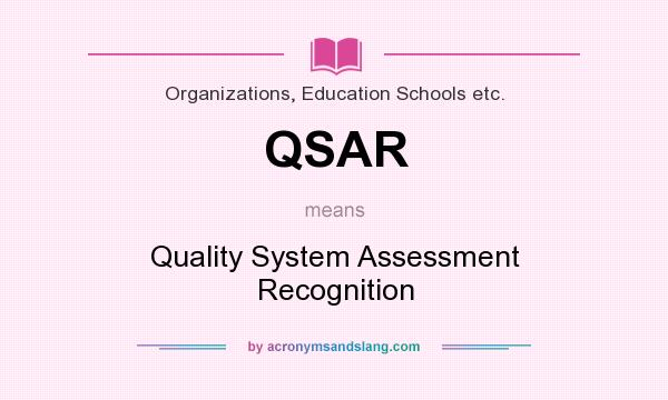 What does QSAR mean? It stands for Quality System Assessment Recognition
