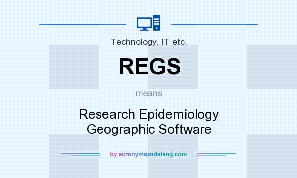 What does REGS mean? It stands for Research Epidemiology Geographic Software