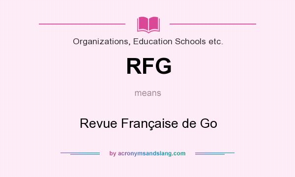 What does RFG mean? It stands for Revue Française de Go