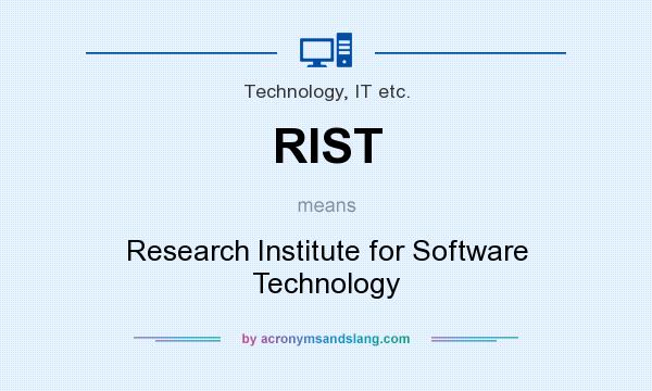 What does RIST mean? It stands for Research Institute for Software Technology