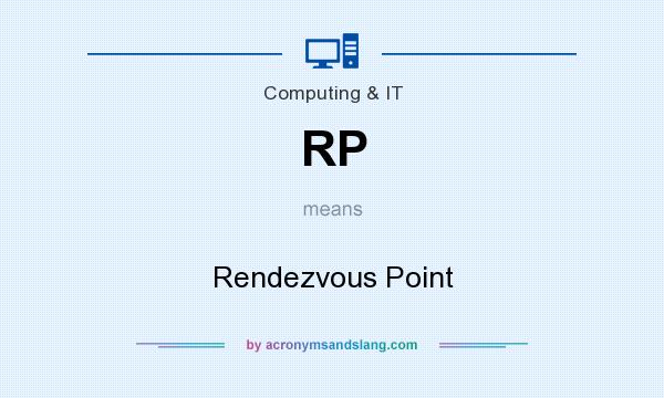 What does RP mean? It stands for Rendezvous Point