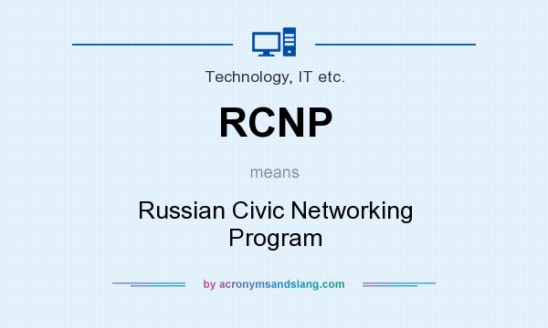 What does RCNP mean? It stands for Russian Civic Networking Program