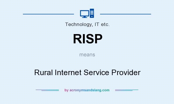 What does RISP mean? It stands for Rural Internet Service Provider