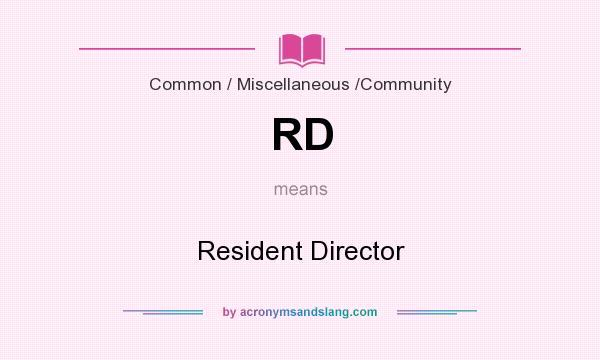 What does RD mean? It stands for Resident Director