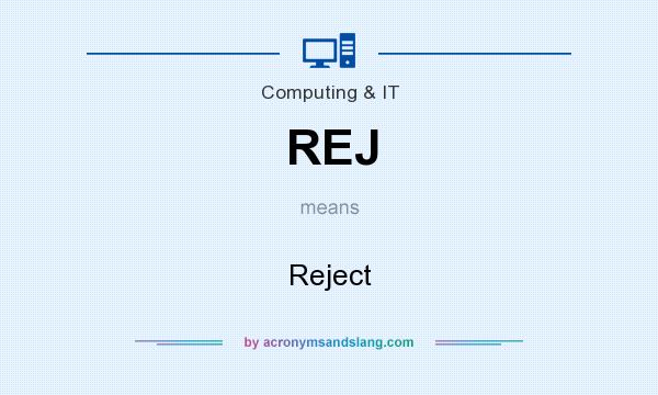 What does REJ mean? It stands for Reject