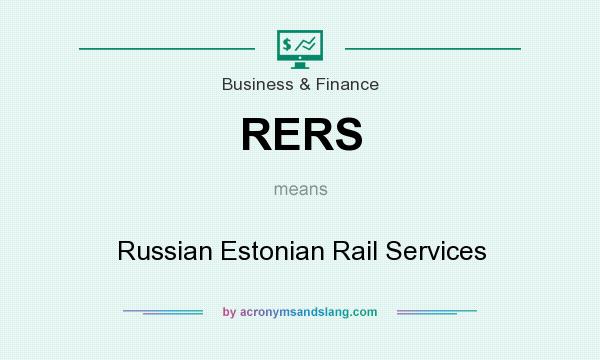 What does RERS mean? It stands for Russian Estonian Rail Services