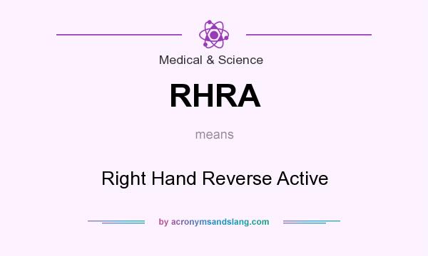 What does RHRA mean? It stands for Right Hand Reverse Active