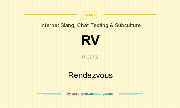 What does RV mean? It stands for Rendezvous
