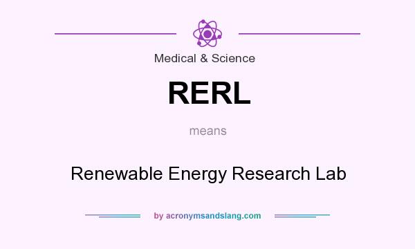 What does RERL mean? It stands for Renewable Energy Research Lab