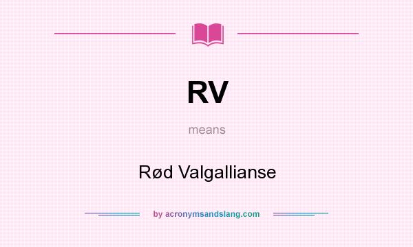What does RV mean? It stands for Rød Valgallianse