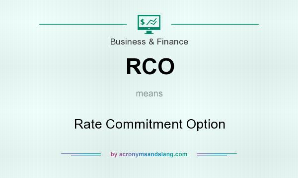 What does RCO mean? It stands for Rate Commitment Option