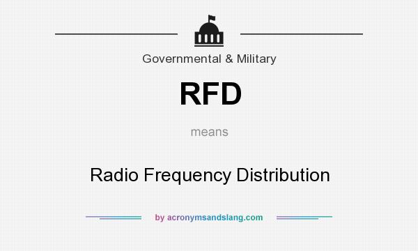 What does RFD mean? It stands for Radio Frequency Distribution