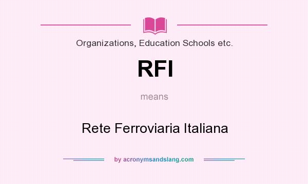 What does RFI mean? It stands for Rete Ferroviaria Italiana