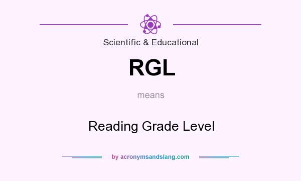 What does RGL mean? It stands for Reading Grade Level