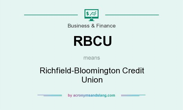 What does RBCU mean? It stands for Richfield-Bloomington Credit Union