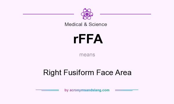 What does rFFA mean? It stands for Right Fusiform Face Area
