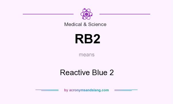 What does RB2 mean? It stands for Reactive Blue 2