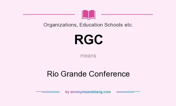 What does RGC mean? It stands for Rio Grande Conference